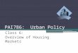 PAI786: Urban Policy Class 6: Overview of Housing Markets