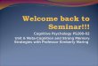 Cognitive Psychology PS200-02 Unit 6 Meta-Cognition and Strong Memory Strategies with Professor Kimberly Maring