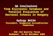 QA Conclusions from Electronic Database and Parallel Evaluation of Doctoral Schools in Hungary György BAZSA President, Hungarian Accreditation Committee