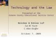 Technology and the Law Presented at the Greene County Educational Service Center Bricker & Eckler LLP Sue W. Yount C. Allen Shaffer October 7, 2009