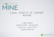 LEGAL ASPECTS OF CONTENT MINING copyright publisher licences country-specific legislation