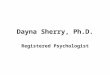 Dayna Sherry, Ph.D. Registered Psychologist. Background and Education