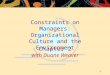 1 Chapter 2 with Duane Weaver Constraints on Managers: Organizational Culture and the Environment