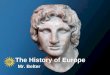 The History of Europe Mr. Belter. Europe in 1560 Bullet point –Sub Bullet