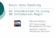Basic Data Handling An introduction to using RM Information Magic Malcolm Wilson ICT Curriculum Development Officer Falkirk Council Education Services