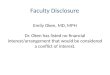 Faculty Disclosure Emily Oken, MD, MPH Dr. Oken has listed no financial interest/arrangement that would be considered a conflict of interest