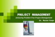 PROJECT MANAGEMENT Achieving Problem Free Project Management Dr. Marian Krupa