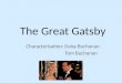 The Great Gatsby Characterisation: Daisy Buchanan Tom Buchanan