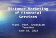 1 Distance Marketing of Financial Services Assoc. Prof. Christian Tanushev August 31, 2015August 31, 2015August 31, 2015
