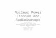 Nuclear Power Fission and Radioisotope Presented to: Propulsion and Power Panel Aeronautics and Space Engineering Board National Research Council by Joseph