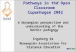 1 ”Pathways in the Open Classroom” Copenhagen 2002 A Norwegian perspective and understanding of the Nordic pedagogy Ingeborg Bø Norwegian Association for
