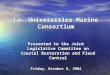 La. Universities Marine Consortium Presented to the Joint Legislative Committee on Coastal Restoration and Flood Control Friday, October 8, 2004
