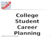 College, Career & Life Planning 1 College Student Career Planning Orientation