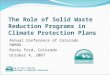 City of Fort Collins Department of Natural Resources The Role of Solid Waste Reduction Programs in Climate Protection Plans Annual Conference of Colorado