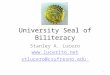 University Seal of Biliteracy Stanley A. Lucero  stlucero@csufresno.edu 1