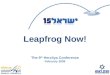 Leapfrog Now! The 9 th Herzliya Conference February 2009