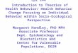 Epi 246 Introduction to Theories of Health Behavior/ Health Behavior Change Focusing on Individual Behavior within Socio-Ecological Perspective Margaret