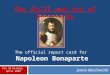 Jenna MacDonald The official report card for Napoleon Bonaparte Pre IB History April 2008