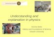 Understanding and explanation in physics Dennis Dieks History and Foundations of Science Utrecht University