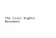 THE CIVIL RIGHTS MOVEMENT. Civil Right Movement Early vs. Modern Civil Rights Movement Searching for an Identity and Leadership Leaders, Activities, and
