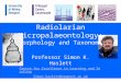 Radiolarian Micropalaeontology: Morphology and Taxonomy Professor Simon K. Haslett Centre for Excellence in Learning and Teaching Simon.haslett@newport.ac.uk