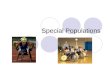 Special Populations. Disabled???? Wheelchair Boston Marathon participants have completed the course in under 90 minutes Paraplegic weight lifters have