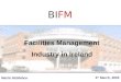 BIFM Facilities Management Industry in Ireland 4 th March, 2005 Martin McMahon BIFM