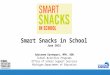 Smart Snacks in School June 2015 Adrienne Davenport, MPH, RDN School Nutrition Programs Office of School Support Services Michigan Department of Education