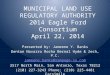 MUNICIPAL LAND USE REGULATORY AUTHORITY 2014 Eagle Ford Consortium April 22, 2014 Presented by: Jameene Y. Banks Denton Navarro Rocha Bernal Hyde & Zech,