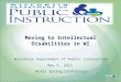 Moving to Intellectual Disabilities in WI Wisconsin Department of Public Instruction May 6, 2015 WCASS Spring Conference