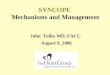 SYNCOPE Mechanisms and Management John Telles MD, FACC August 9, 2006