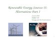 1 Renewable Energy Sources II: Alternatives Part I Lecture #10 HNRT 228 Energy and the Environment