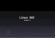 Linux GUI Chapter 5. Graphical User Interface GUI vs. CLI Easier and more intuitive More popular and advanced Needed for graphics, web browsing Linux