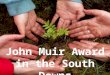 John Muir Award in the South Downs. What is the John Muir Award? An environmental award scheme focused on wild places. It encourages awareness and responsibility