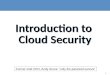 1 Introduction to Cloud Security Former Intel CEO, Andy Grove: “only the paranoid survive”