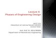 Lecture 4: Phases of Engineering Design MECE 202 PRINCIPLES OF MECHATRONICS DESIGN Lecture Notes Asst. Prof. Dr. Zühal ERDEN Department of Mechatronics