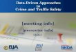 [meeting info] [presenter info] [date]. Data-Driven Approaches to Crime and Traffic Safety DDACTS DDACTS is an operational model that uses the integration