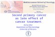 Enrico Mini Department of Pharmacology University of Florence Second primary cancer as late effect of cancer treatment