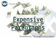 Expensive Paragraphs. Improve quality of written work. Use alternative writing techniques. Extended or short paragraphs