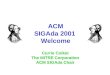 ACM SIGAda 2001 Welcome Currie Colket The MITRE Corporation ACM SIGAda Chair
