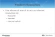 Modern Resources Use advanced search to access relevant resources on: – Research – Internet – Internet safety