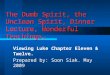 The Dumb Spirit, the Unclean Spirit, Dinner Lecture, Wonderful Teachings… Viewing Luke Chapter Eleven & Twelve. Prepared by: Soon Siak. May 2009