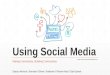 Using Social Media Making Connections, Building Communities Stacey Atkinson | Brendan O’Brien | Katharine O’Moore-Klopf | Gael Spivak Image credit: 