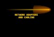 NETWORK ADAPTERS AND CABLING. OBJECTIVES  Identify a network interface card  Link the network interface card and the PC  Configure the network card