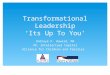 Transformational Leadership ‘Its Up To You’ Undraye P. Howard, MA VP, Intellectual Capital Alliance for Children and Families