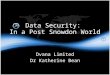 Data Security: In a Post Snowdon World Dvana Limited Dr Katherine Bean