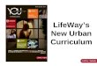 LifeWay’s New Urban Curriculum. YOU is a curriculum specifically designed to meet the needs of urban/multicultural churches.YOU is a curriculum specifically