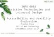 INFO 6002 Assistive Technologies and Universal Design Accessibility and Usability Evaluation Chaohai Ding Msc of Web Technology cd8e10@ecs.soton.ac.uk