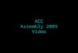 ACC Assembly 2009 Video. Welcome to The Arlington Career Center
