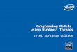 Programming Models using Windows* Threads Intel Software College